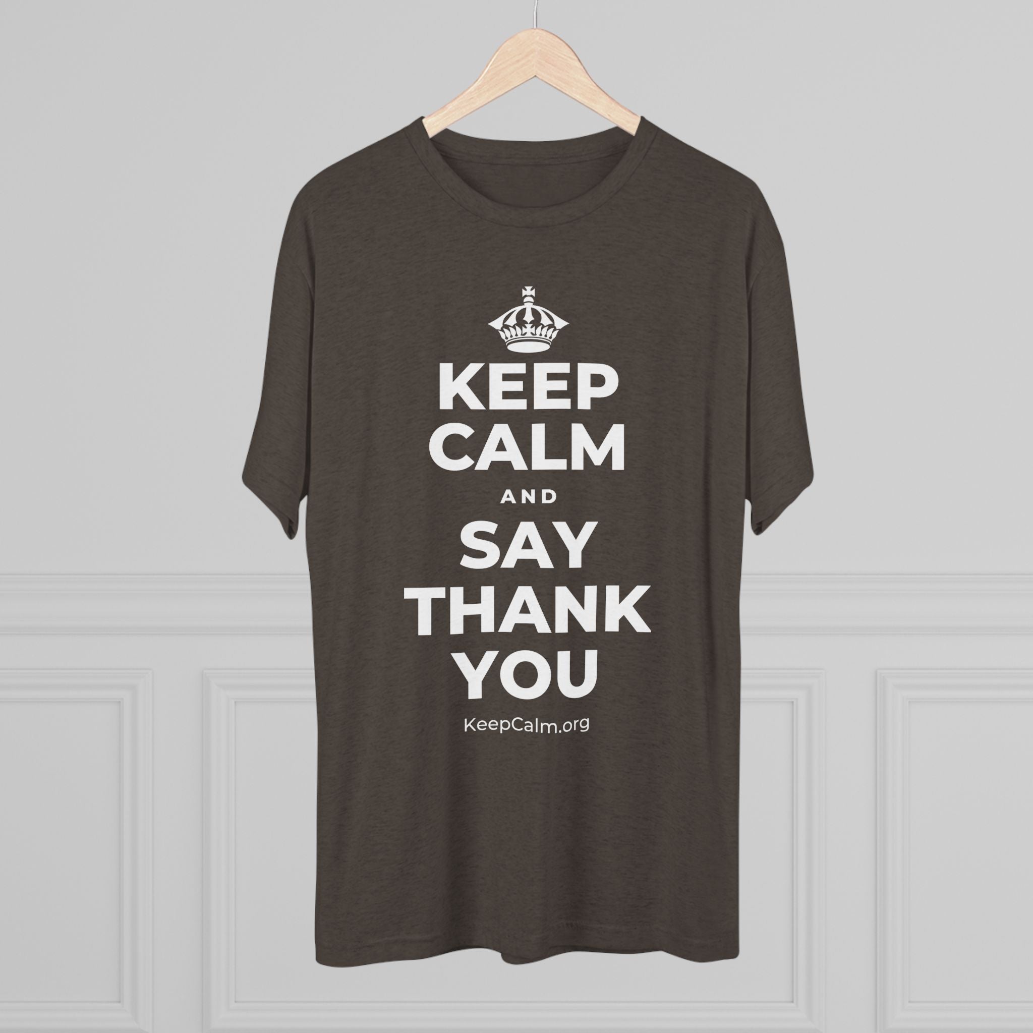 KEEP CALM AND SAY THANK YOU Tri-Blend Tee