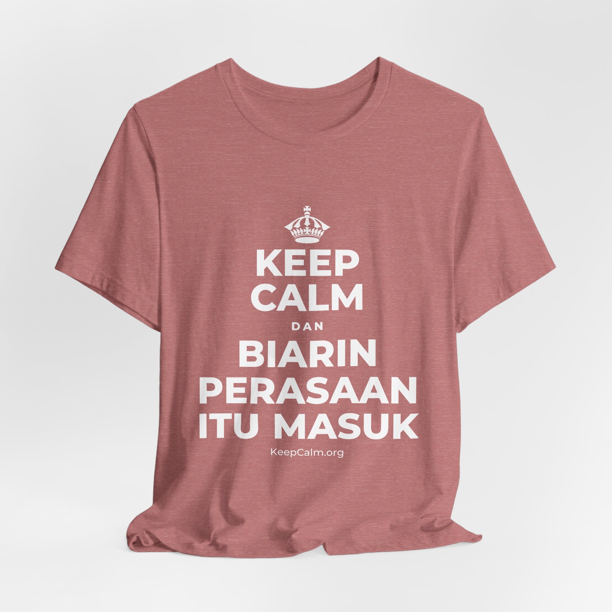 KEEP CALM DAN BIARIN PERASAAN ITU MASUK T-Shirt (Soft Cream–Heather Mauve)