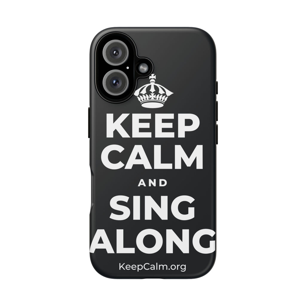 KEEP CALM AND SING ALONG Phone Case (Dark)