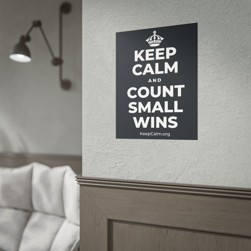 KEEP CALM AND COUNT SMALL WINS Poster (Dark)