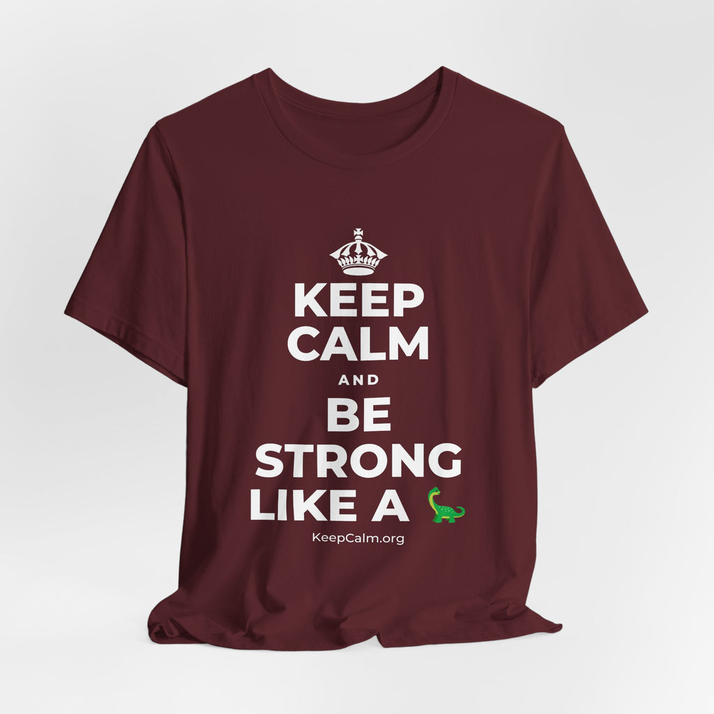 KEEP CALM AND BE STRONG LIKE A 🦕 T-Shirt (Baby Blue–Silver)