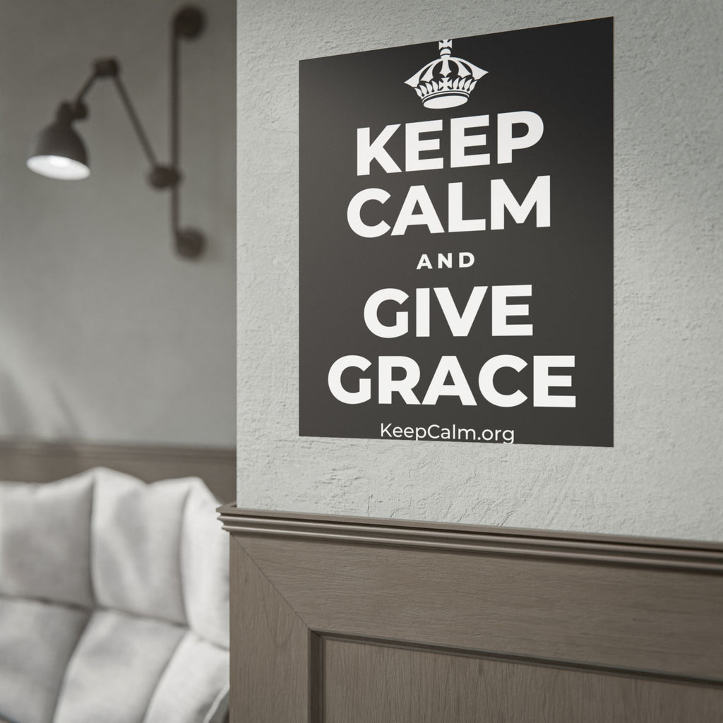 KEEP CALM AND GIVE GRACE Poster