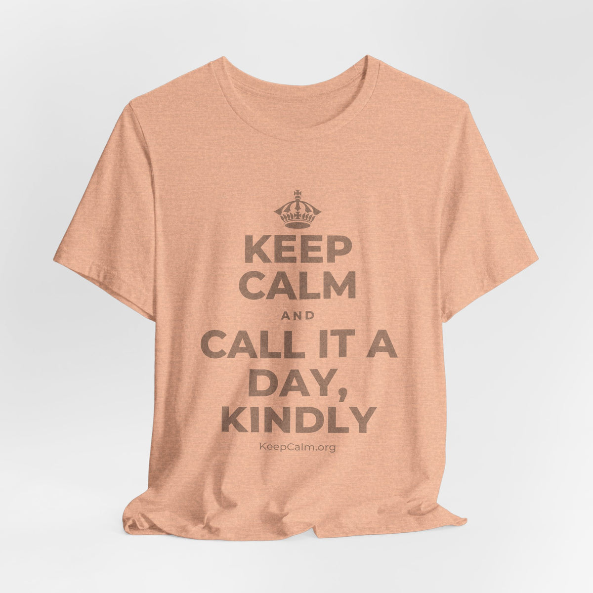 KEEP CALM AND CALL IT A DAY, KINDLY T-Shirt (Soft Cream–Heather Mauve)
