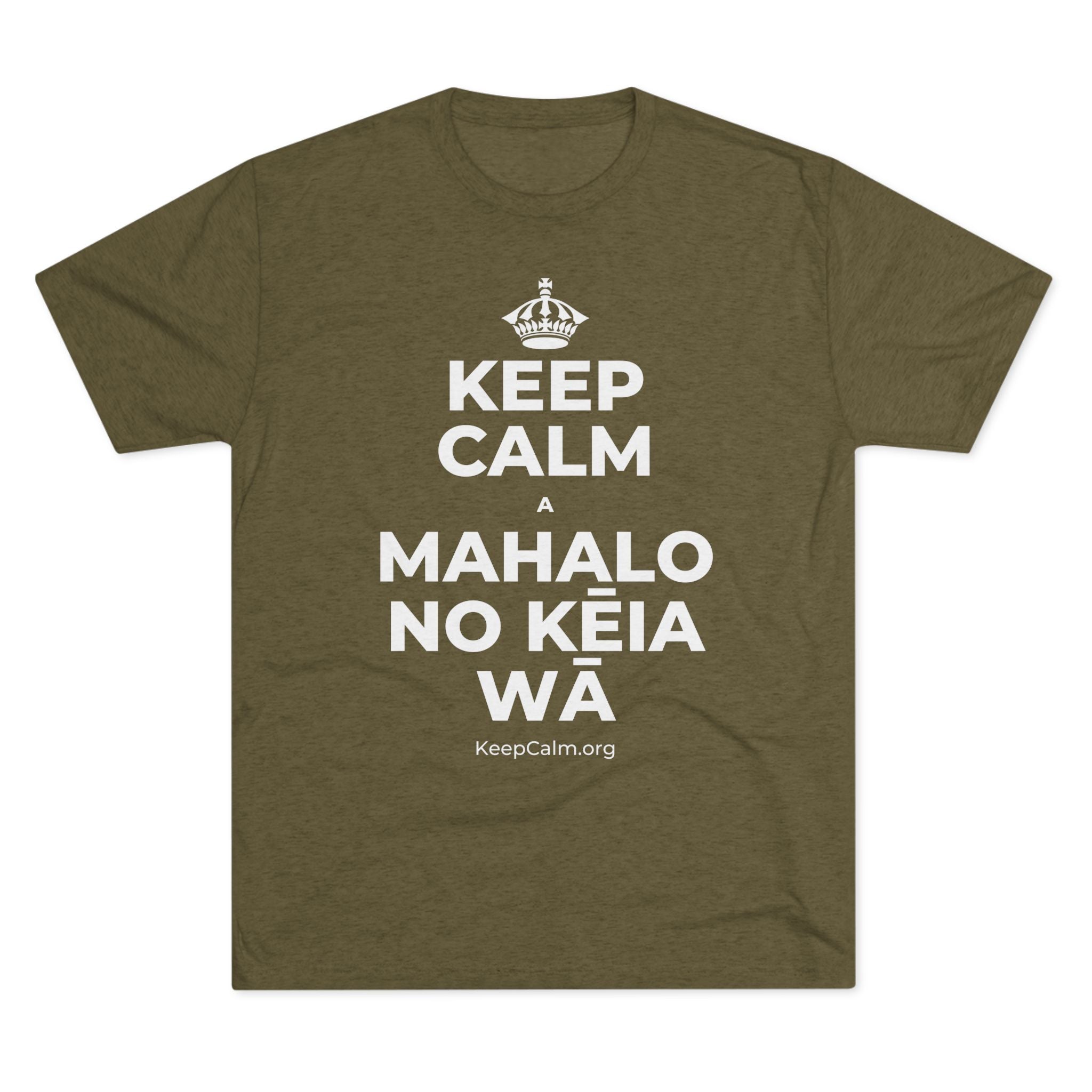 KEEP CALM A MAHALO NO KĒIA WĀ Tri-Blend Tee