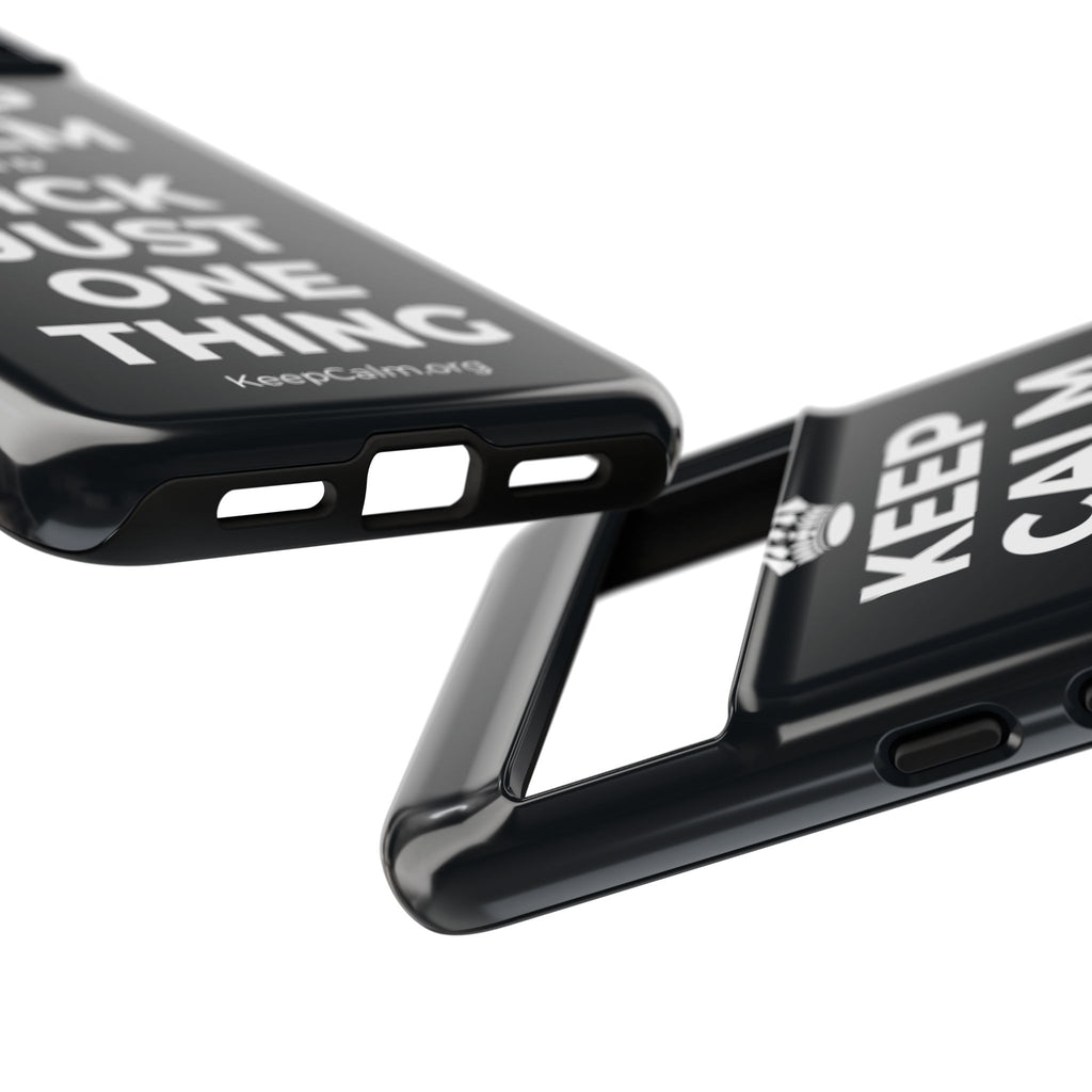 KEEP CALM AND PICK JUST ONE THING Phone Case (Dark)