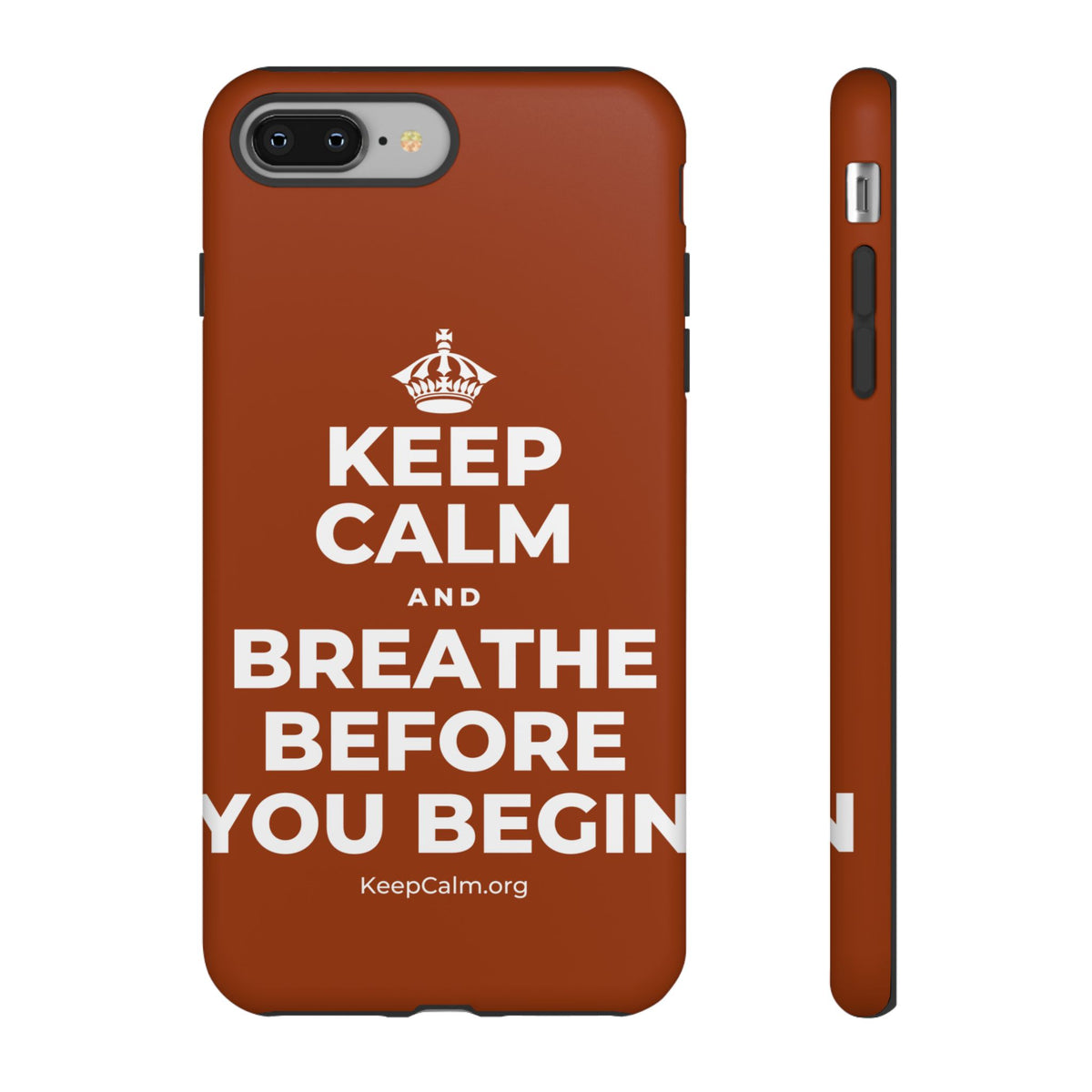 KEEP CALM AND BREATHE BEFORE YOU BEGIN Phone Case
