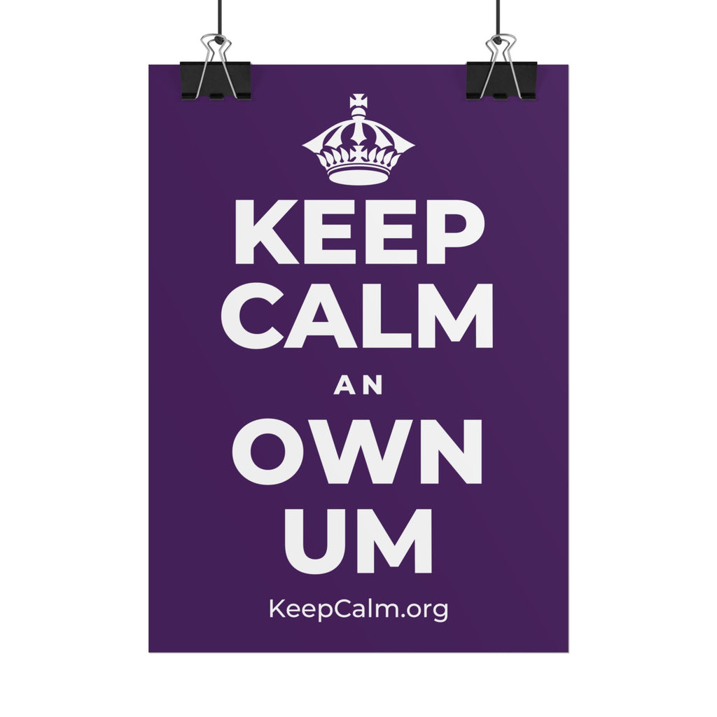 KEEP CALM AN OWN UM Poster