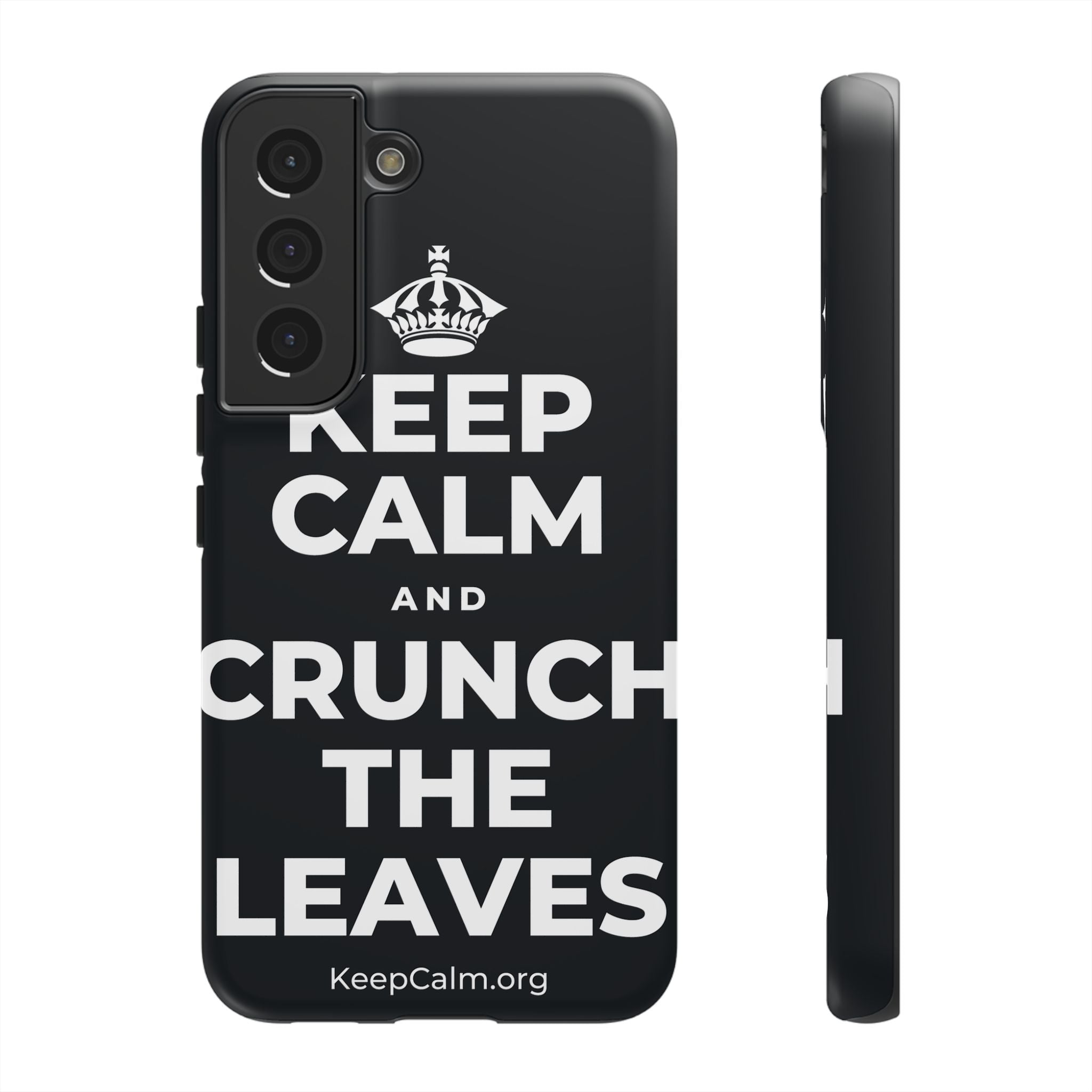 KEEP CALM AND CRUNCH THE LEAVES Phone Case (Dark)