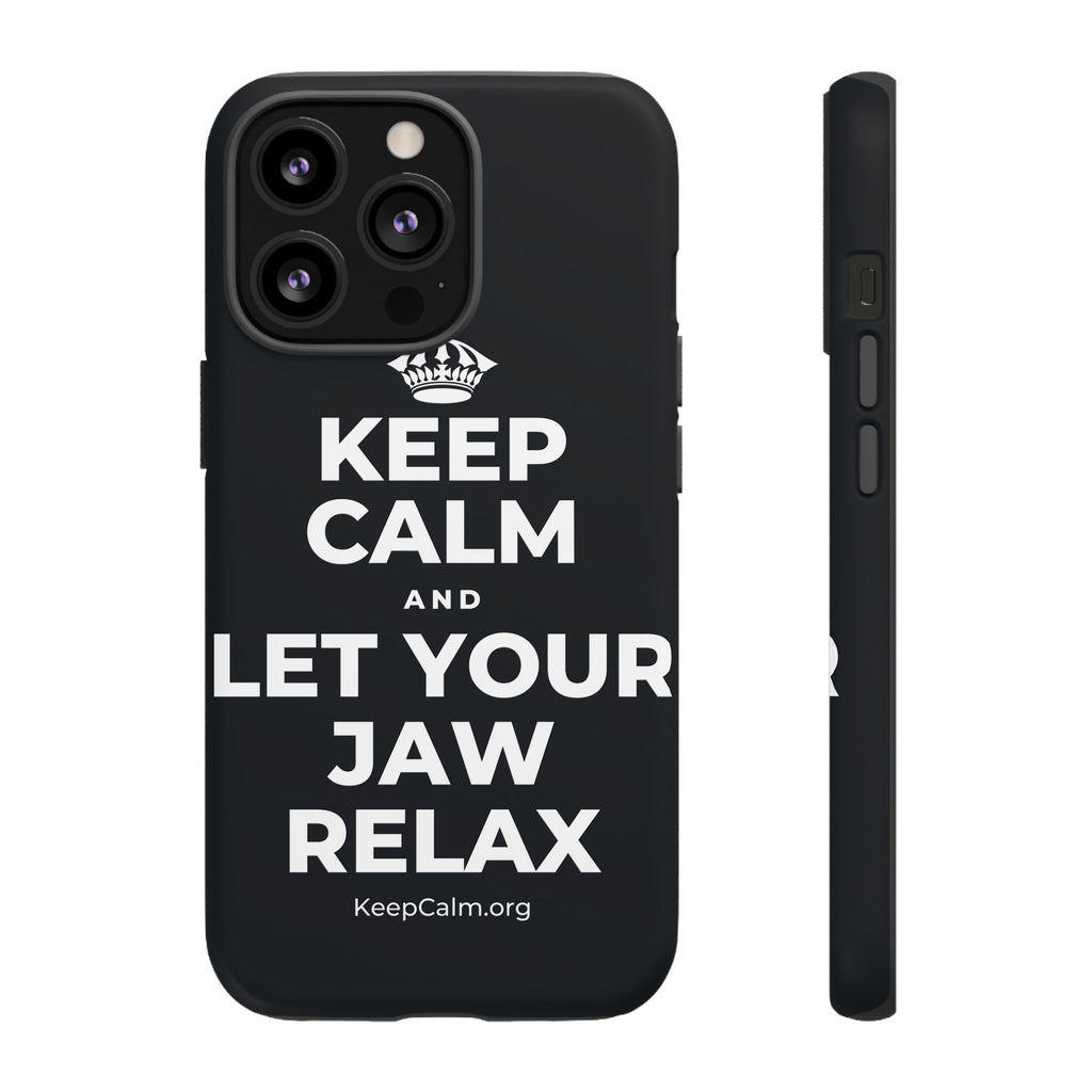 KEEP CALM AND LET YOUR JAW RELAX Phone Case (Dark)