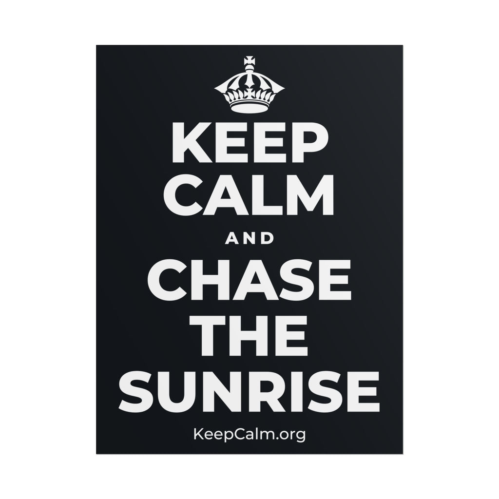 KEEP CALM AND CHASE THE SUNRISE Poster (Dark)