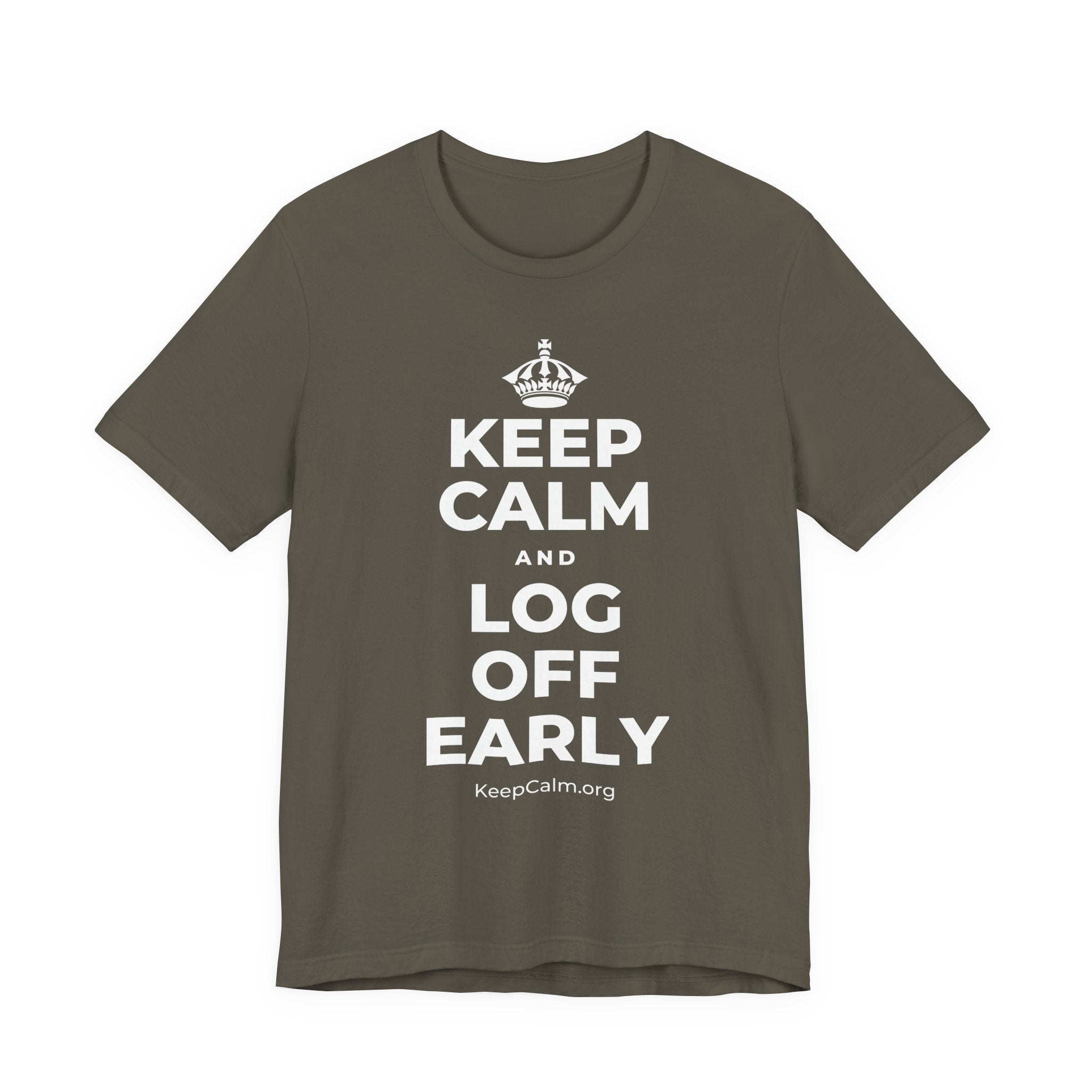 KEEP CALM AND LOG OFF EARLY T-Shirt (White–Asphalt)