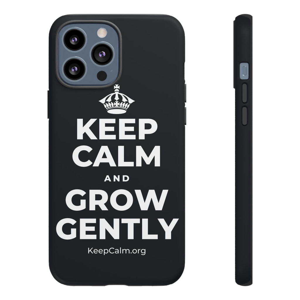 KEEP CALM AND GROW GENTLY Phone Case (Dark)