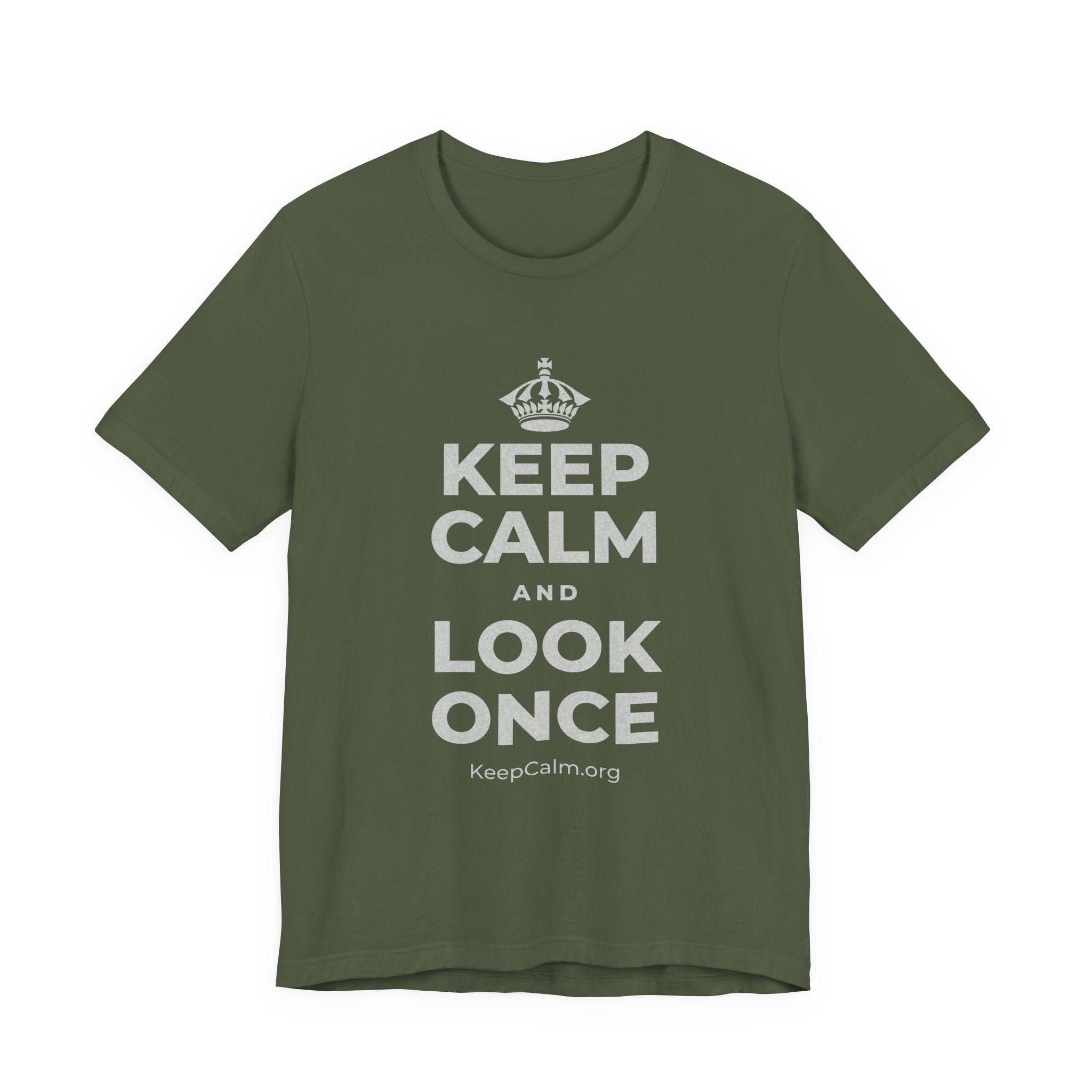 KEEP CALM AND LOOK ONCE T-Shirt (Military Green–Autumn)