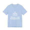 KEEP CALM A ʻŌWILI I KA PUMEHANA T-Shirt (Baby Blue–Silver)