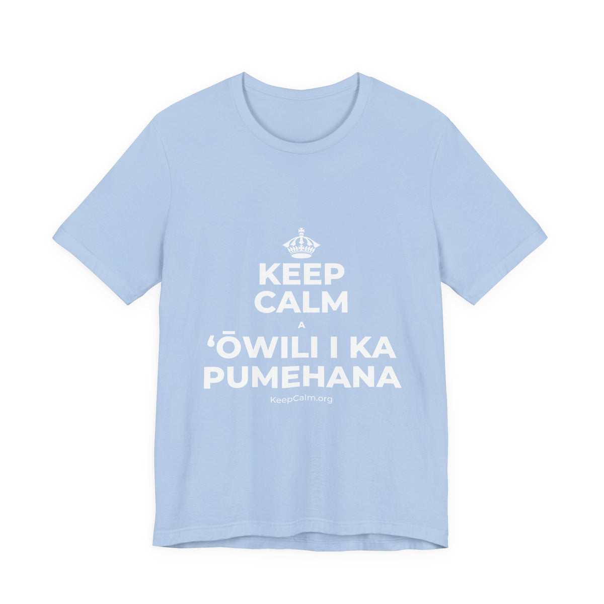 KEEP CALM A ʻŌWILI I KA PUMEHANA T-Shirt (Baby Blue–Silver)