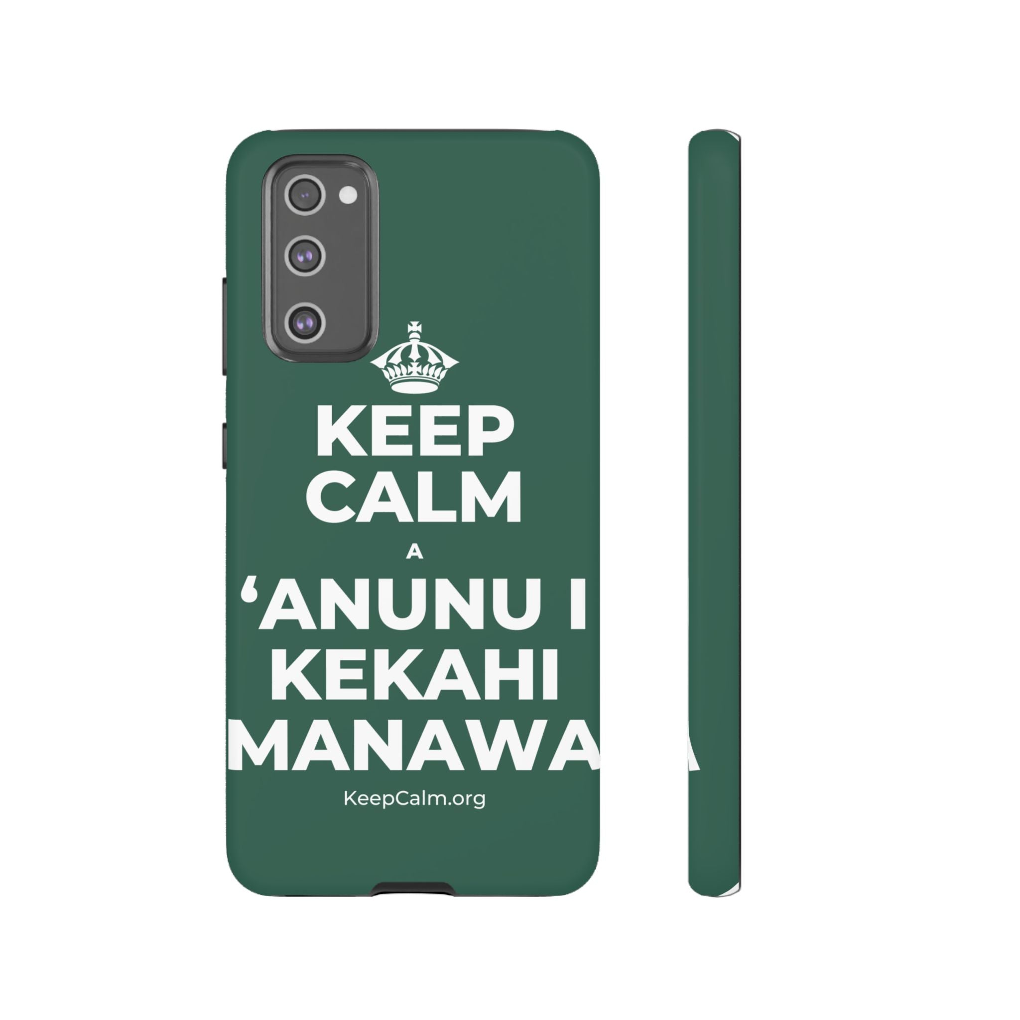 KEEP CALM A ʻANUNU I KEKAHI MANAWA Phone Case