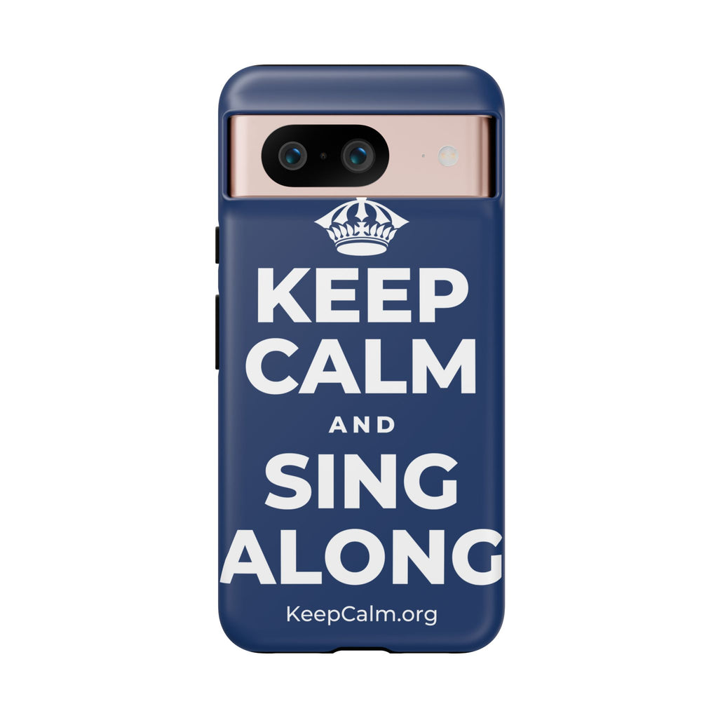 KEEP CALM AND SING ALONG Phone Case