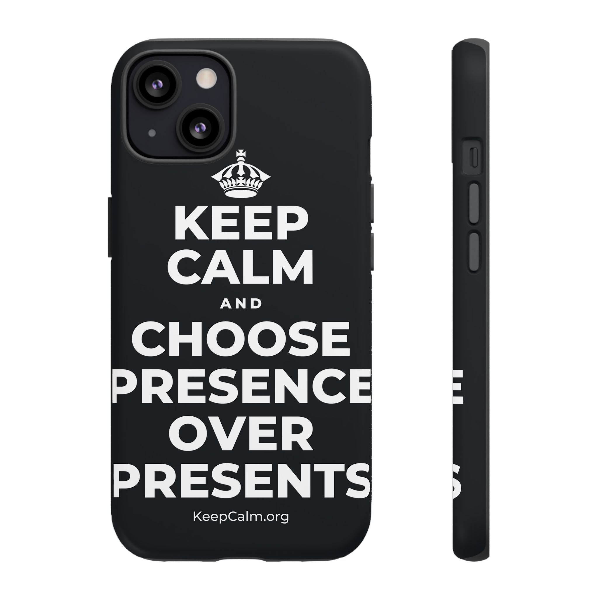 KEEP CALM AND CHOOSE PRESENCE OVER PRESENTS Phone Case (Dark)