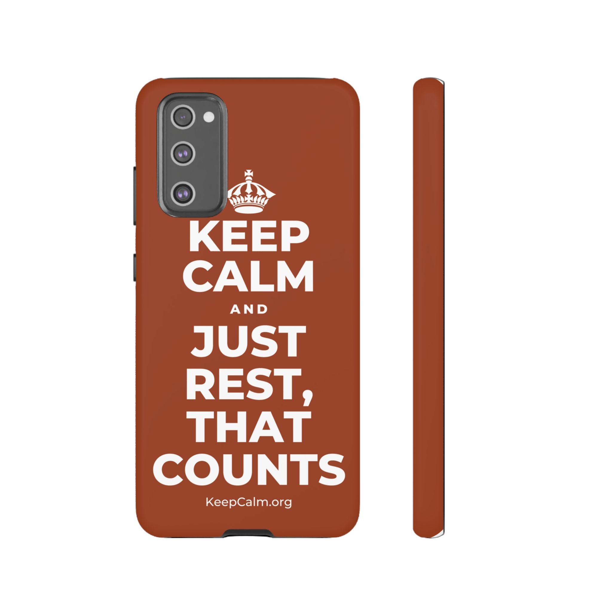 KEEP CALM AND JUST REST, THAT COUNTS Phone Case