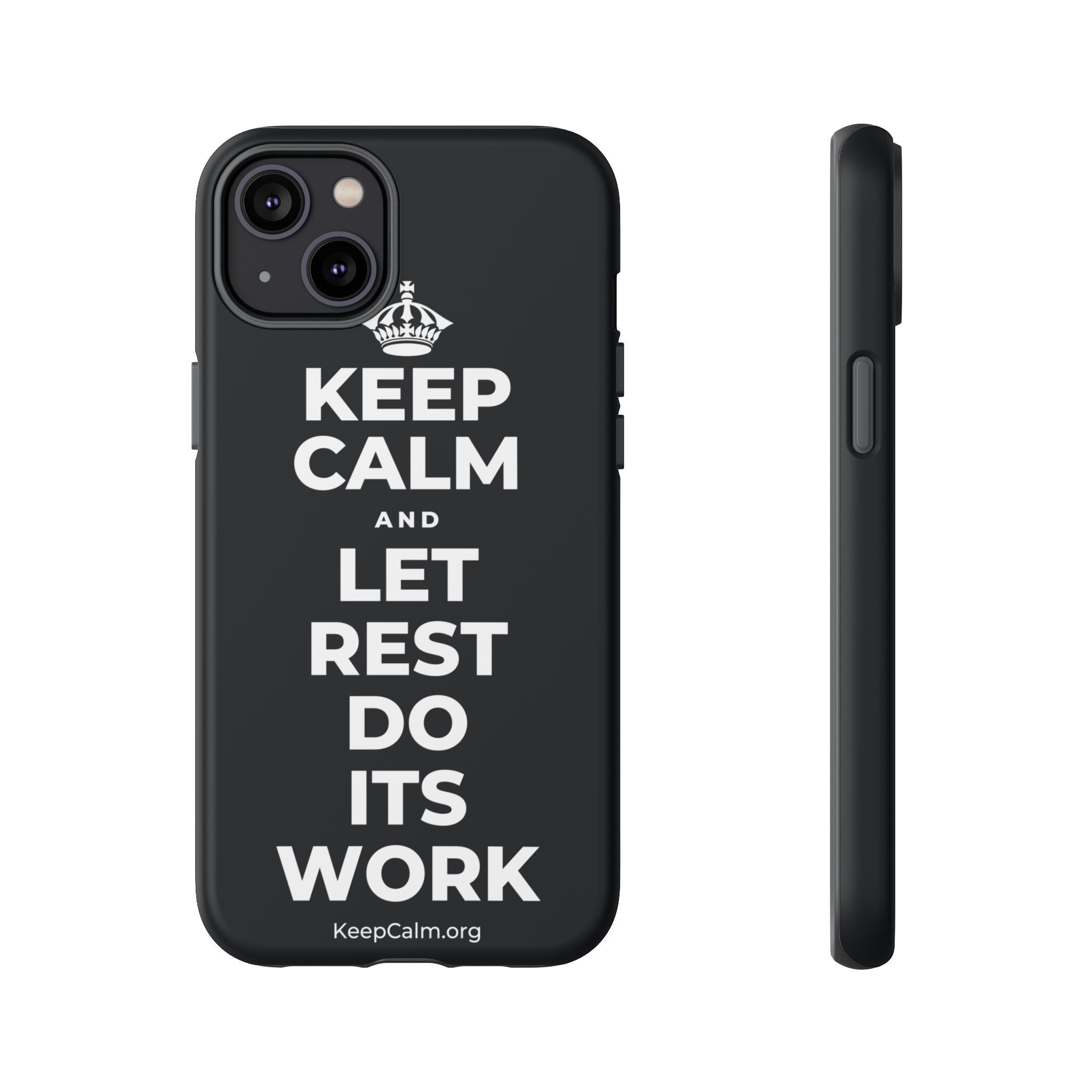 KEEP CALM AND LET REST DO ITS WORK Phone Case (Dark)