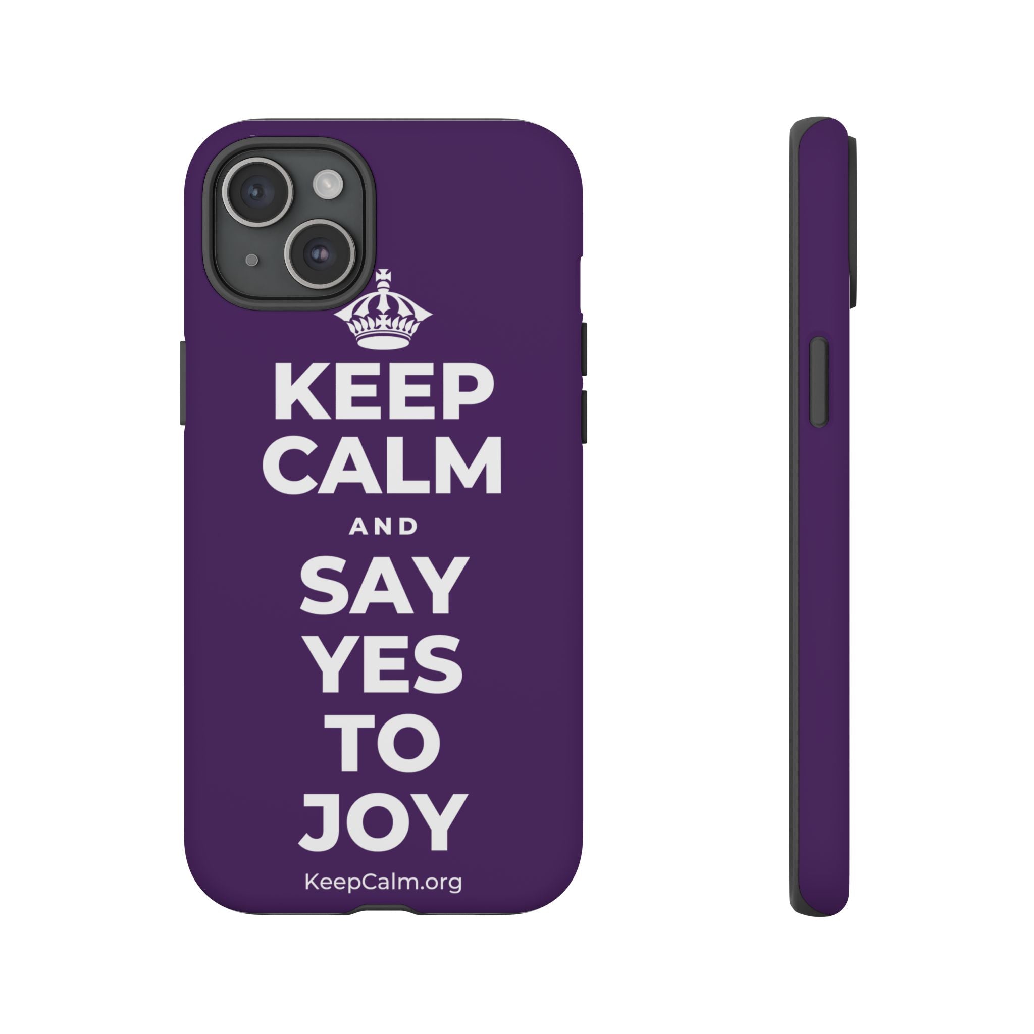 KEEP CALM AND SAY YES TO JOY Phone Case