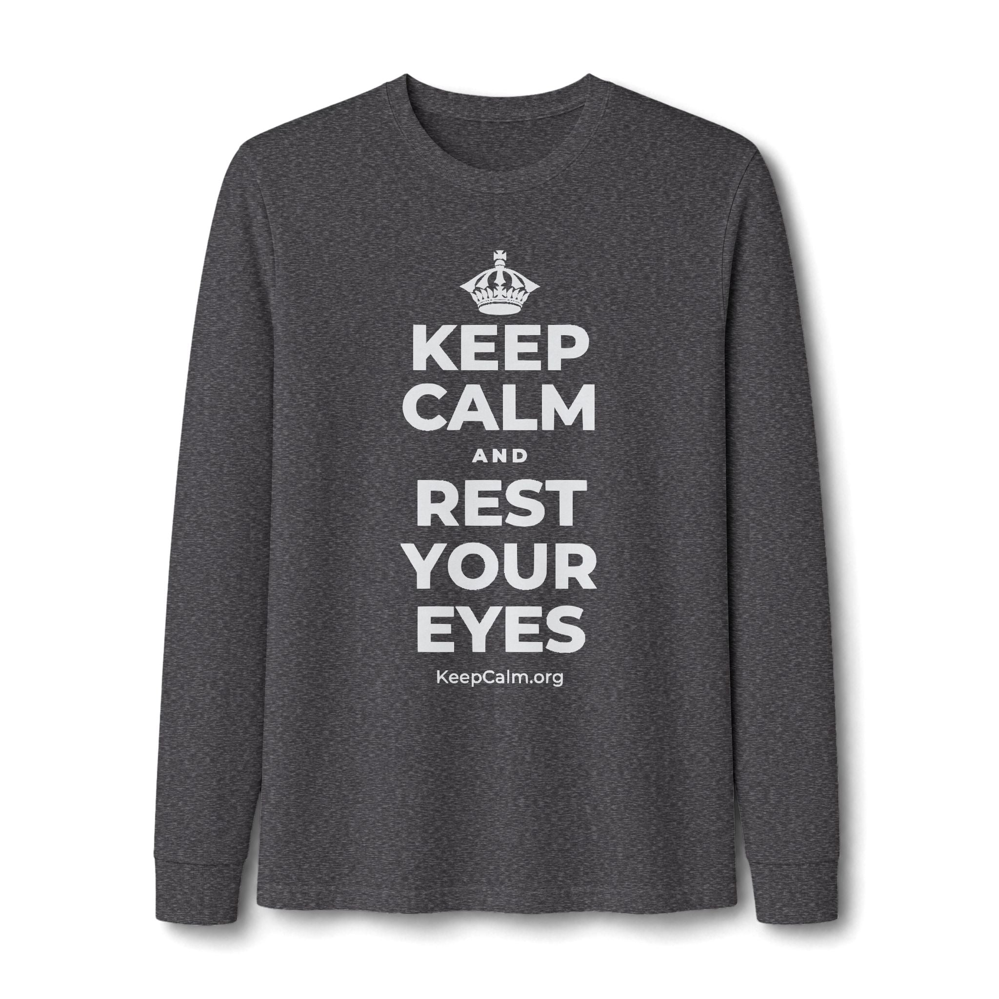 KEEP CALM AND REST YOUR EYES Long Sleeve Tee