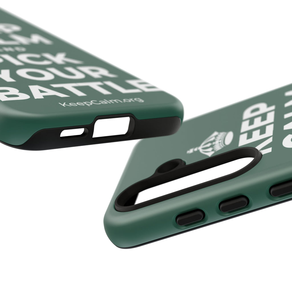 KEEP CALM AND PICK YOUR BATTLE Phone Case