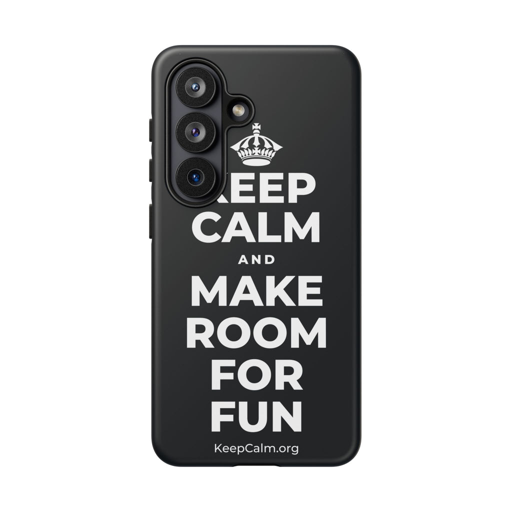 KEEP CALM AND MAKE ROOM FOR FUN Phone Case (Dark)