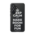 KEEP CALM AND MAKE ROOM FOR FUN Phone Case (Dark)