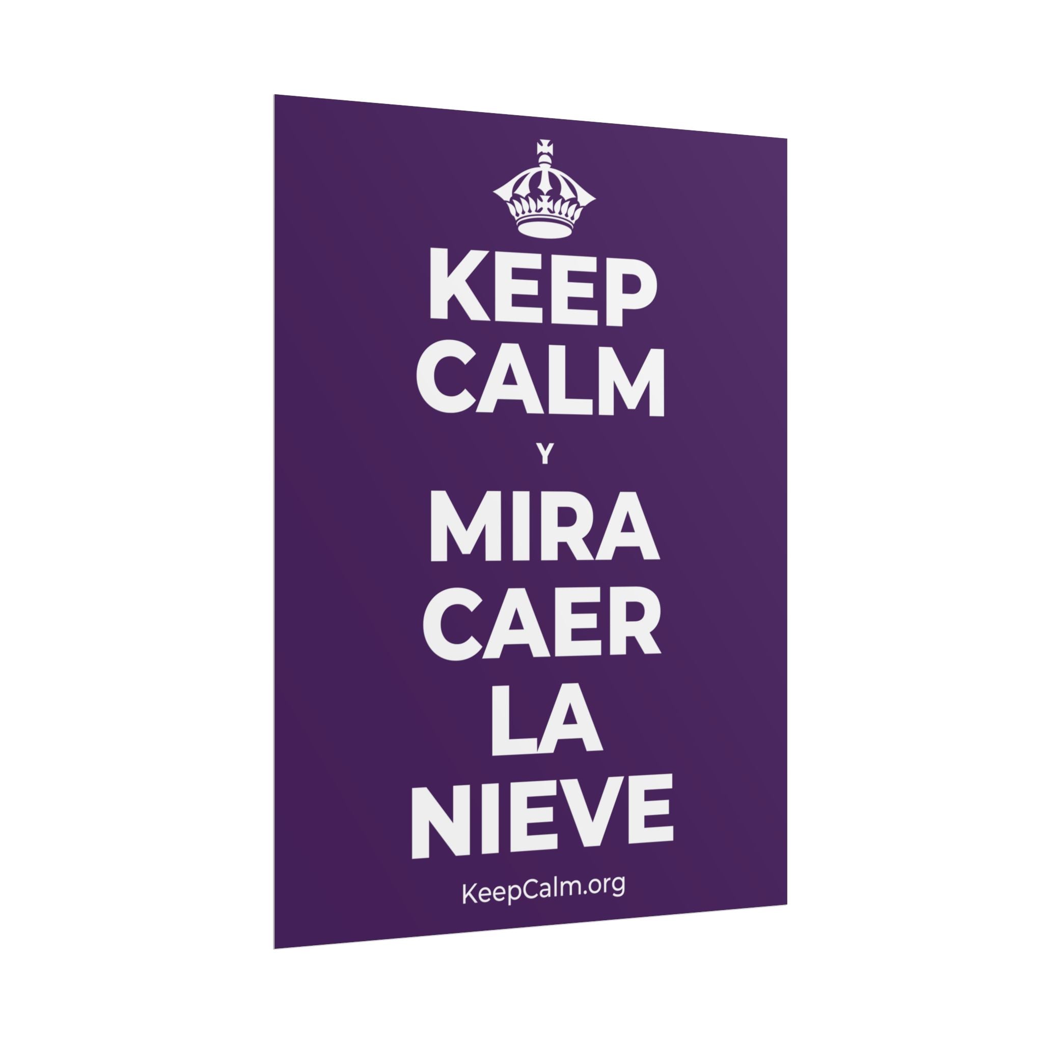 KEEP CALM Y MIRA CAER LA NIEVE Poster