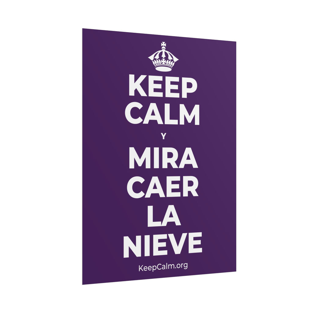 KEEP CALM Y MIRA CAER LA NIEVE Poster