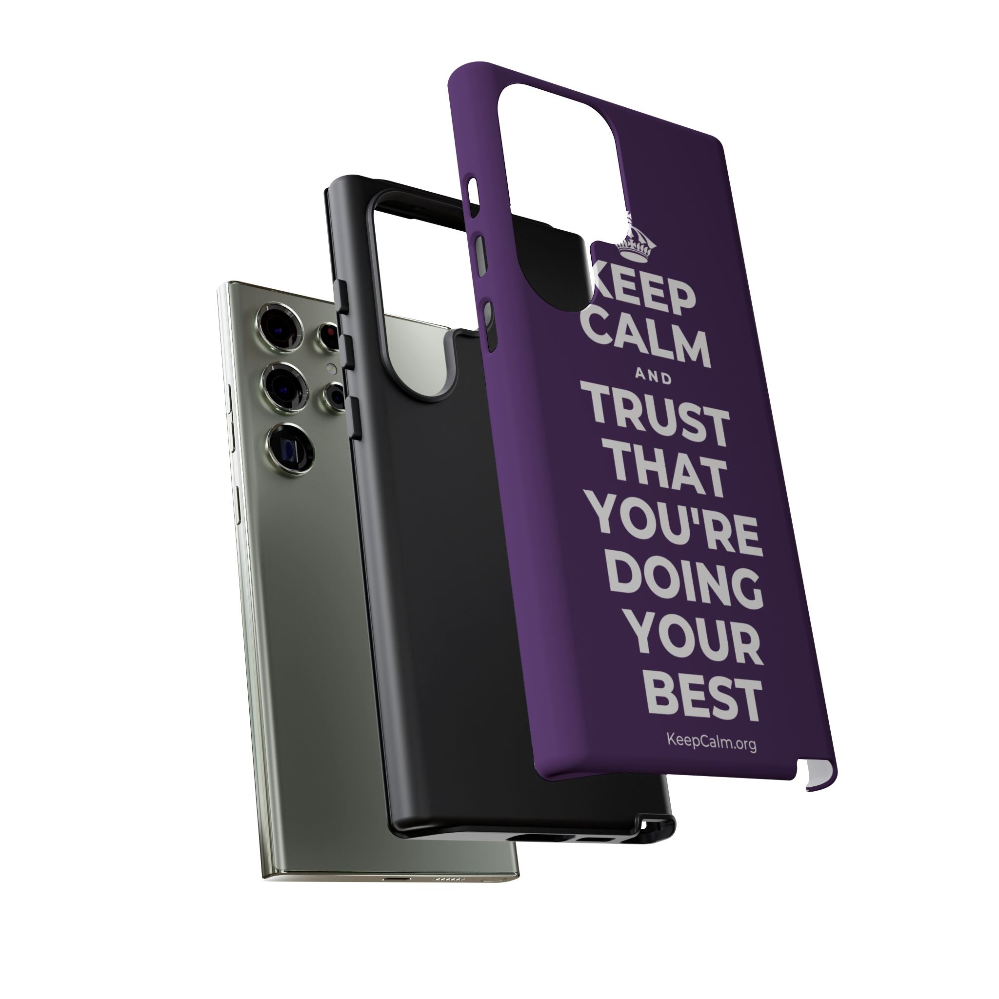 KEEP CALM AND TRUST THAT YOU'RE DOING YOUR BEST Phone Case
