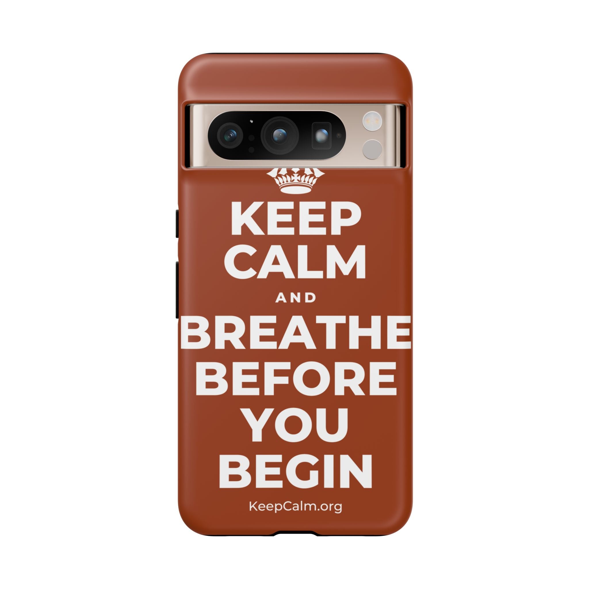 KEEP CALM AND BREATHE BEFORE YOU BEGIN Phone Case