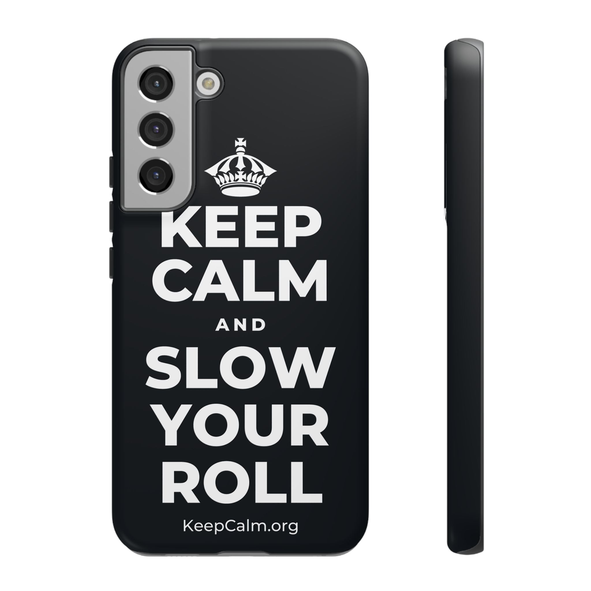 KEEP CALM AND SLOW YOUR ROLL Phone Case (Dark)