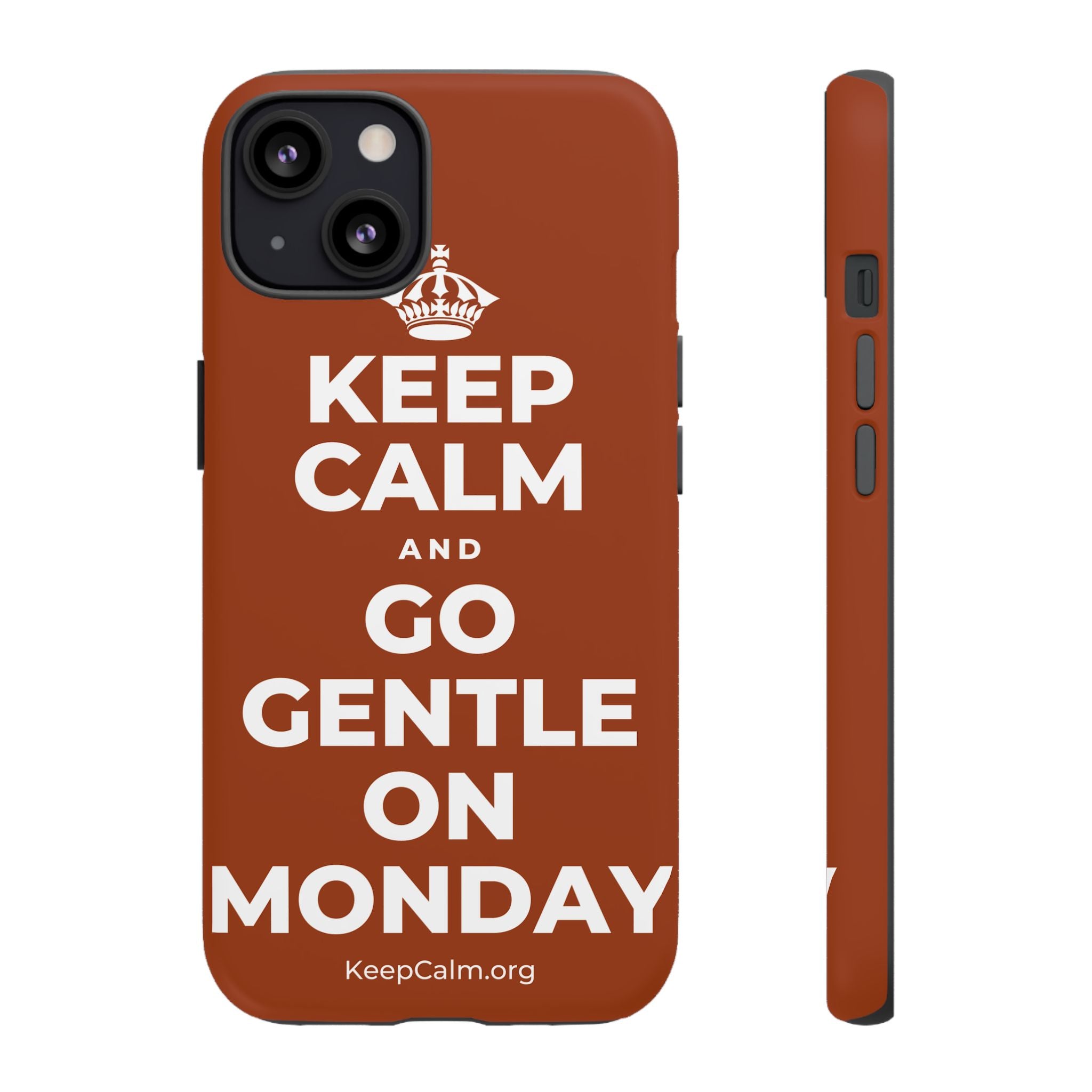 KEEP CALM AND GO GENTLE ON MONDAY Phone Case