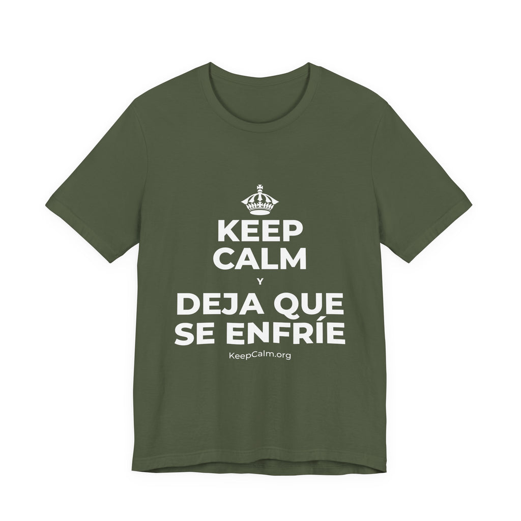 KEEP CALM Y DEJA QUE SE ENFRÍE T-Shirt (Military Green–Autumn)