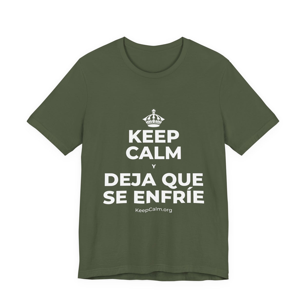KEEP CALM Y DEJA QUE SE ENFRÍE T-Shirt (Military Green–Autumn)