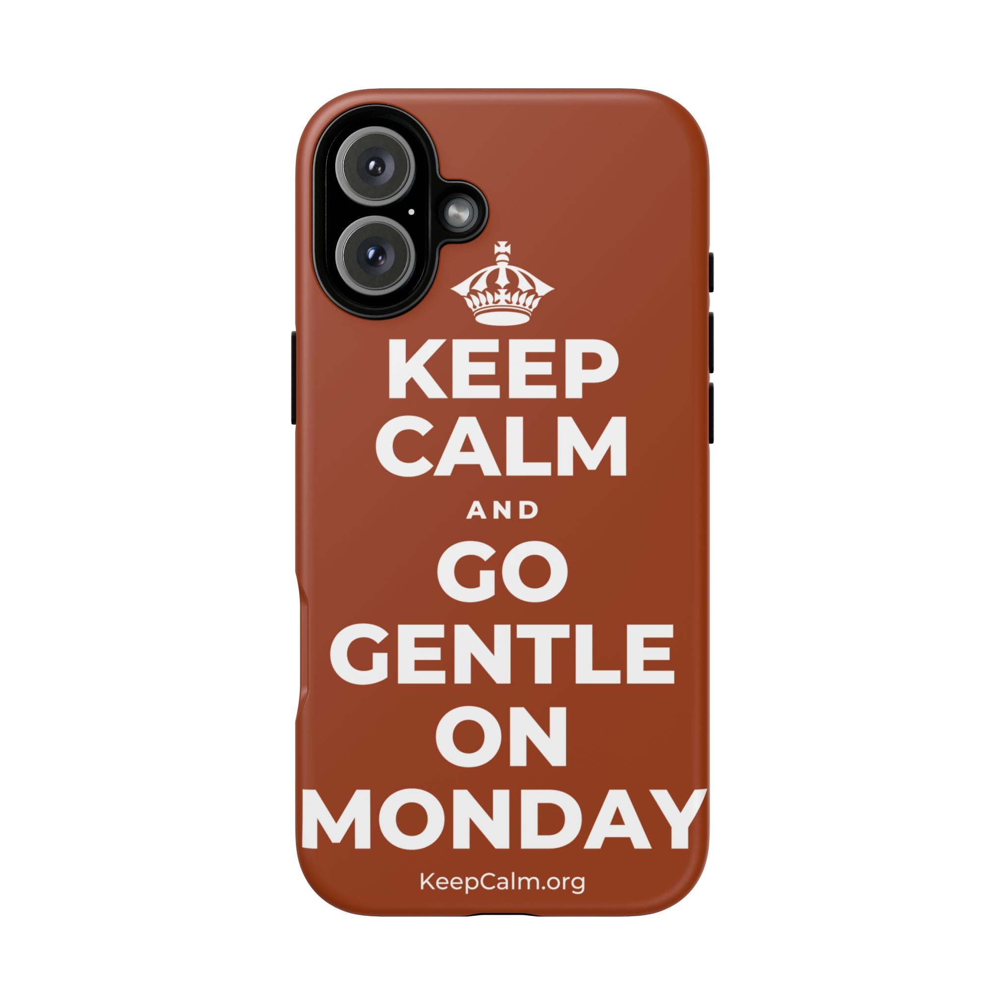 KEEP CALM AND GO GENTLE ON MONDAY Phone Case