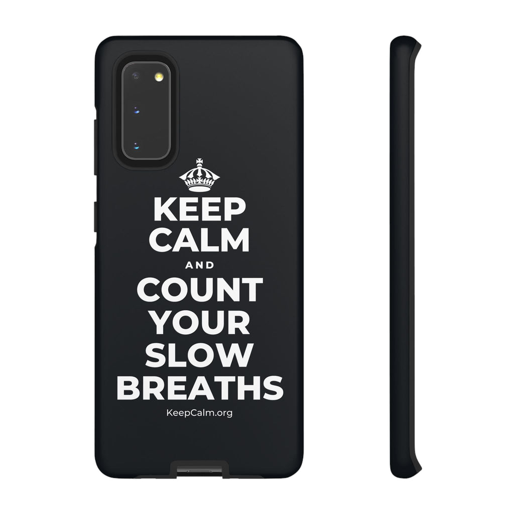 KEEP CALM AND COUNT YOUR SLOW BREATHS Phone Case (Dark)
