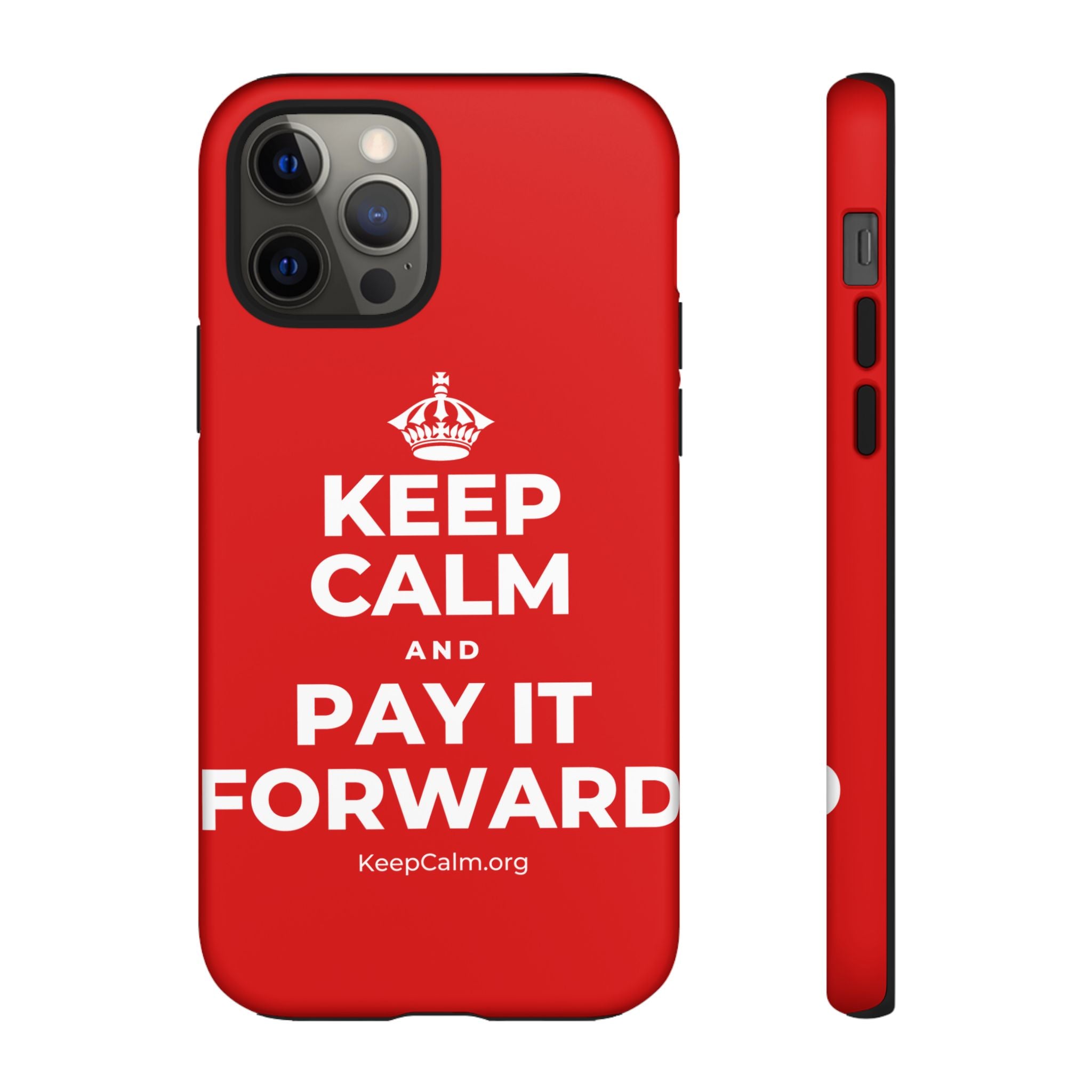 KEEP CALM AND PAY IT FORWARD Phone Case