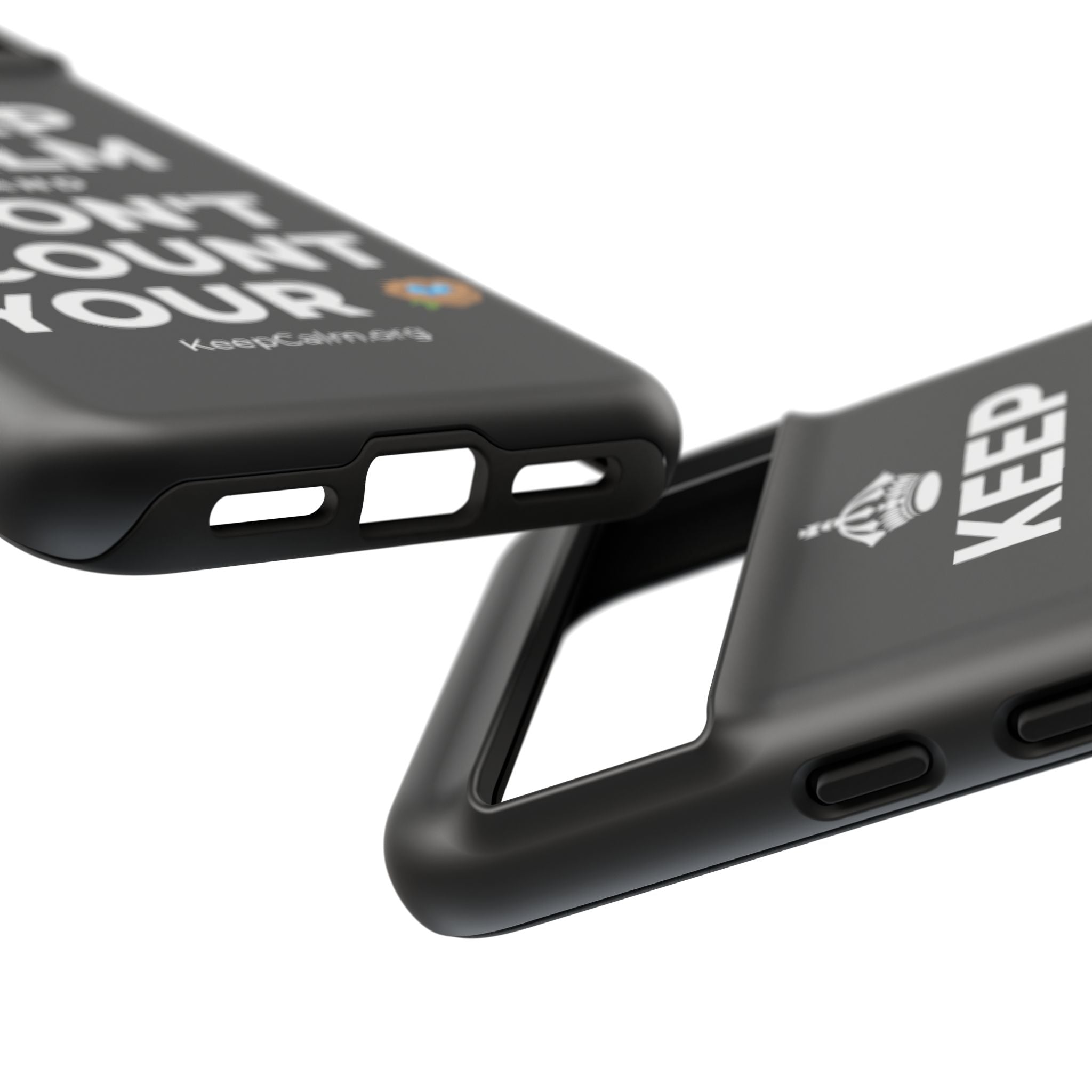 KEEP CALM AND DON'T COUNT YOUR 🪺 Phone Case