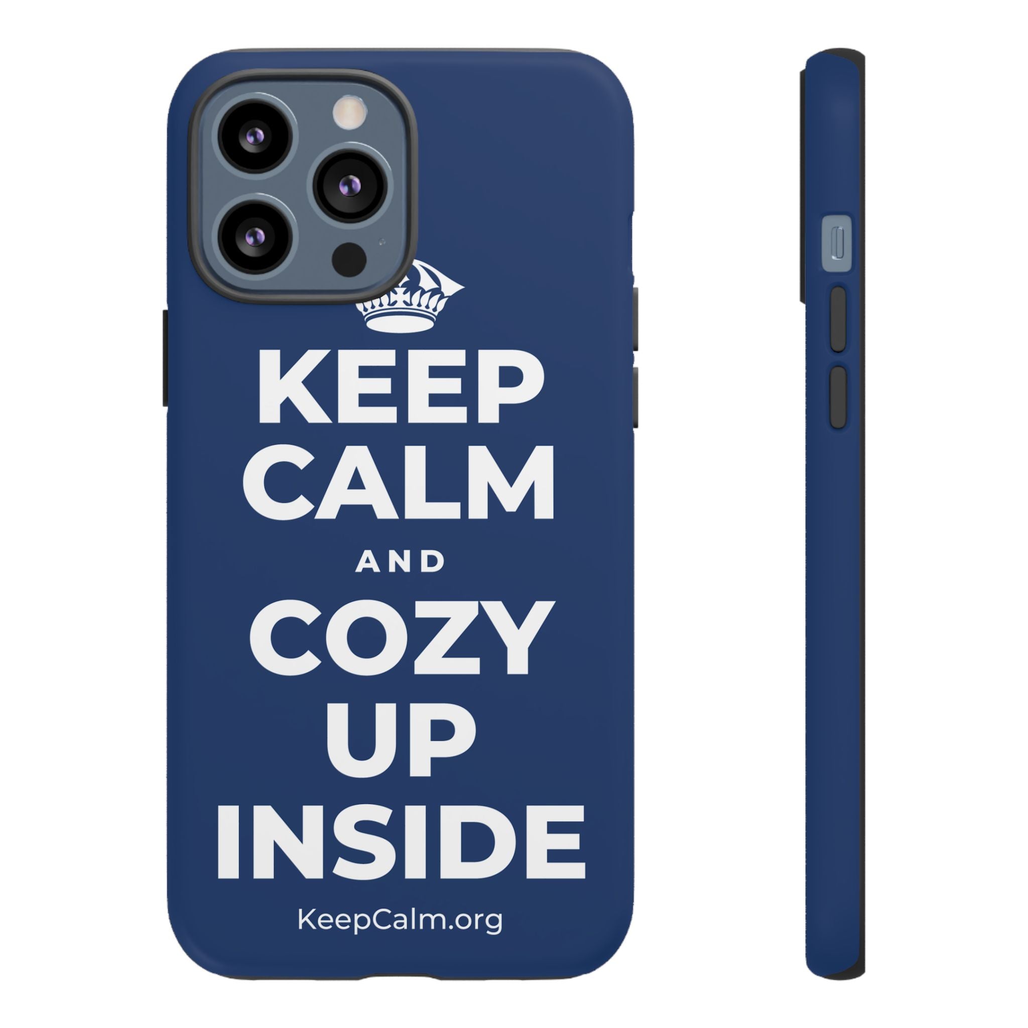 KEEP CALM AND COZY UP INSIDE Phone Case