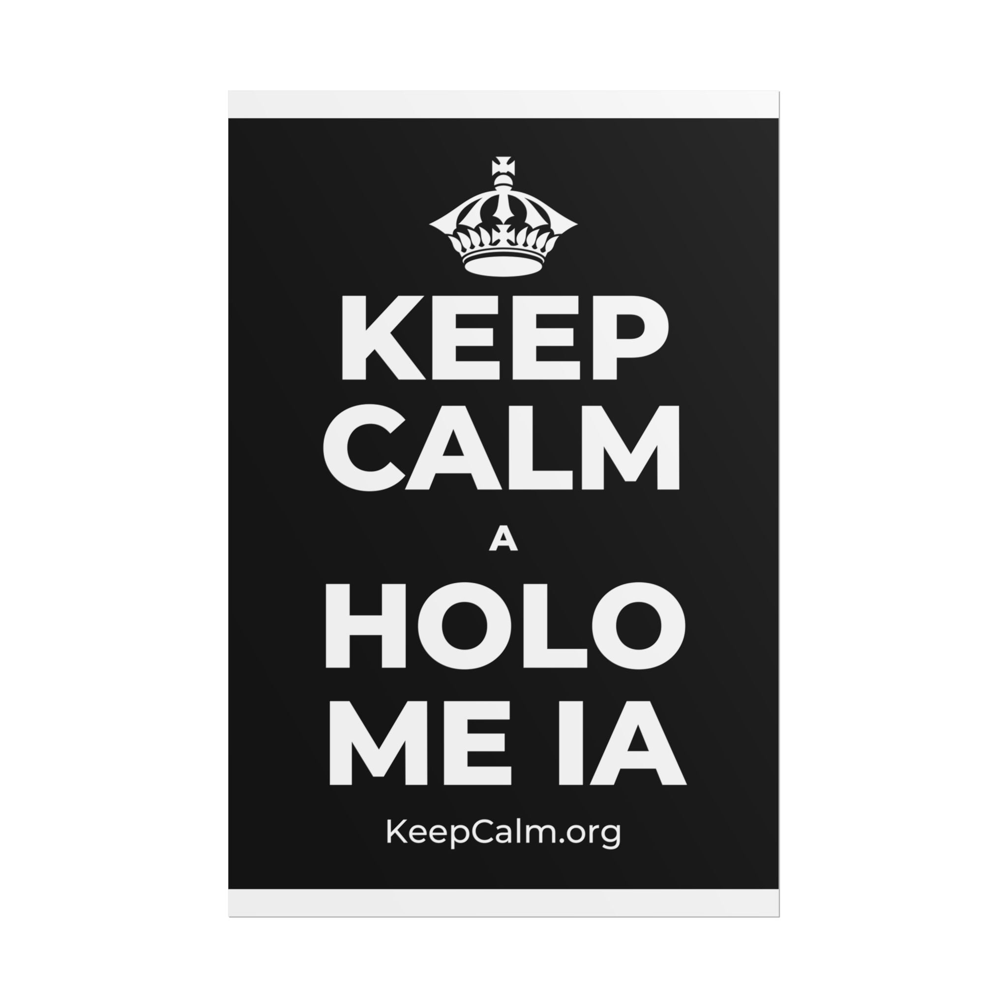 KEEP CALM A HOLO ME IA Poster