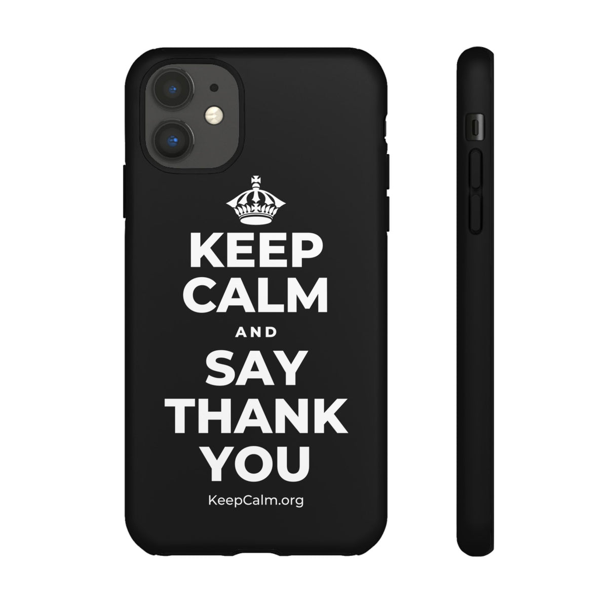 KEEP CALM AND SAY THANK YOU Phone Case