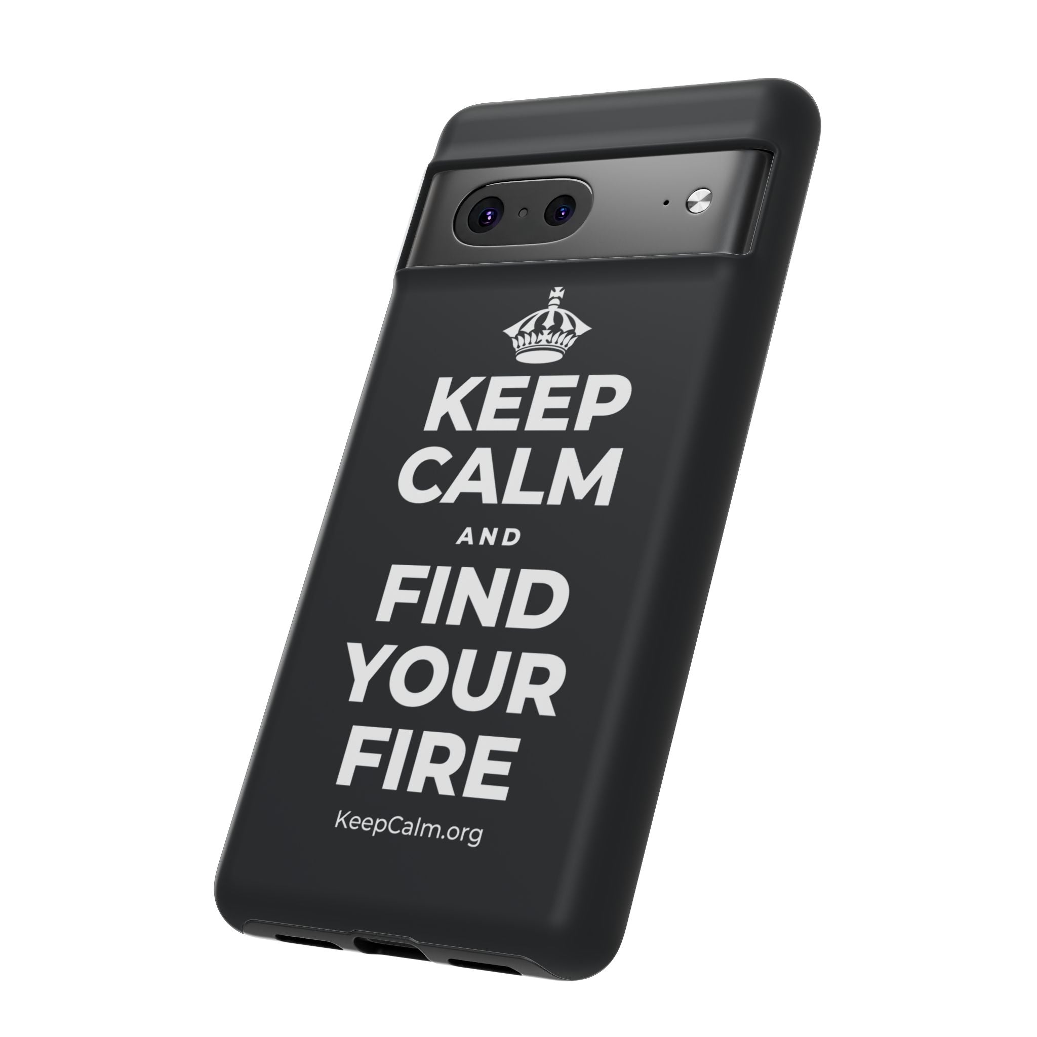 KEEP CALM AND FIND YOUR FIRE Phone Case (Dark)