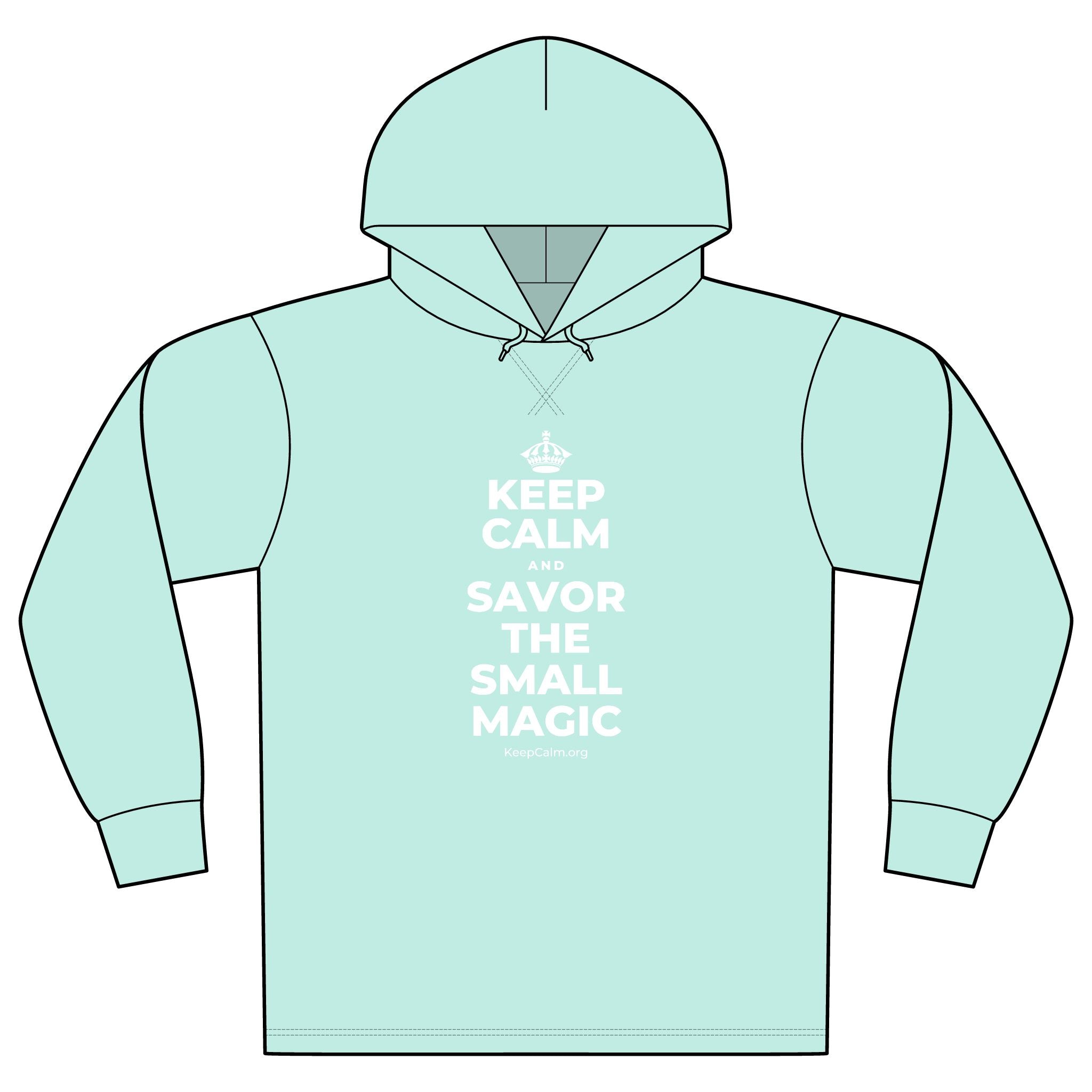 KEEP CALM AND SAVOR THE SMALL MAGIC Organic Hoodie Tee
