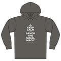 KEEP CALM AND SAVOR THE SMALL MAGIC Organic Hoodie Tee
