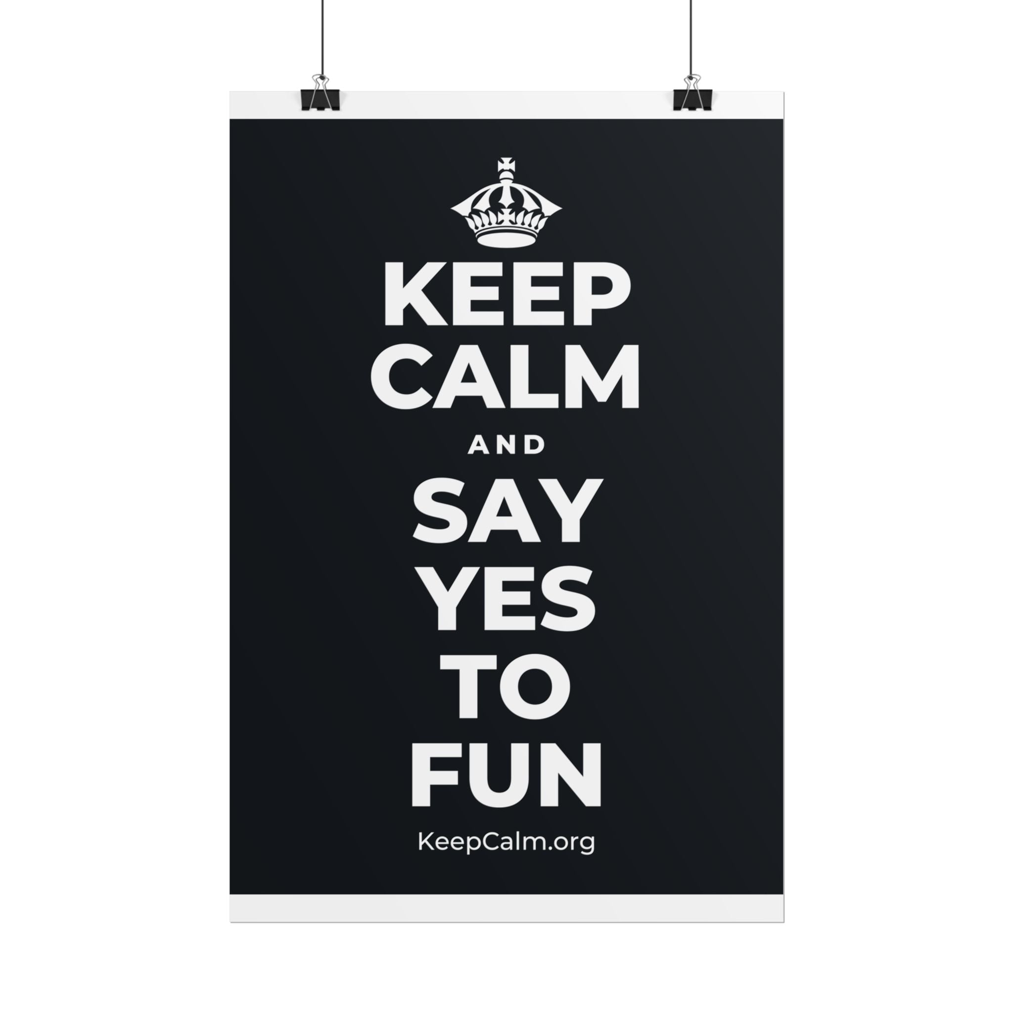 KEEP CALM AND SAY YES TO FUN Poster (Dark)