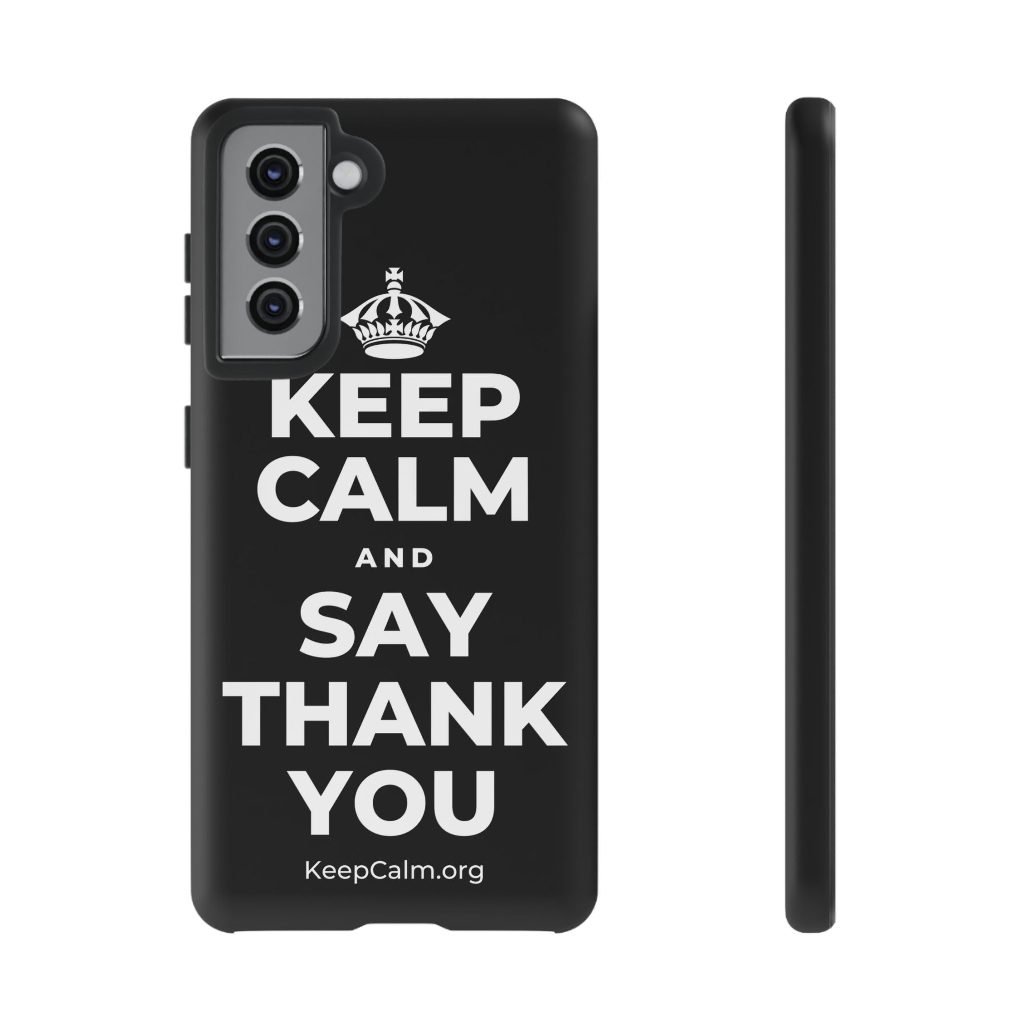 KEEP CALM AND SAY THANK YOU Phone Case