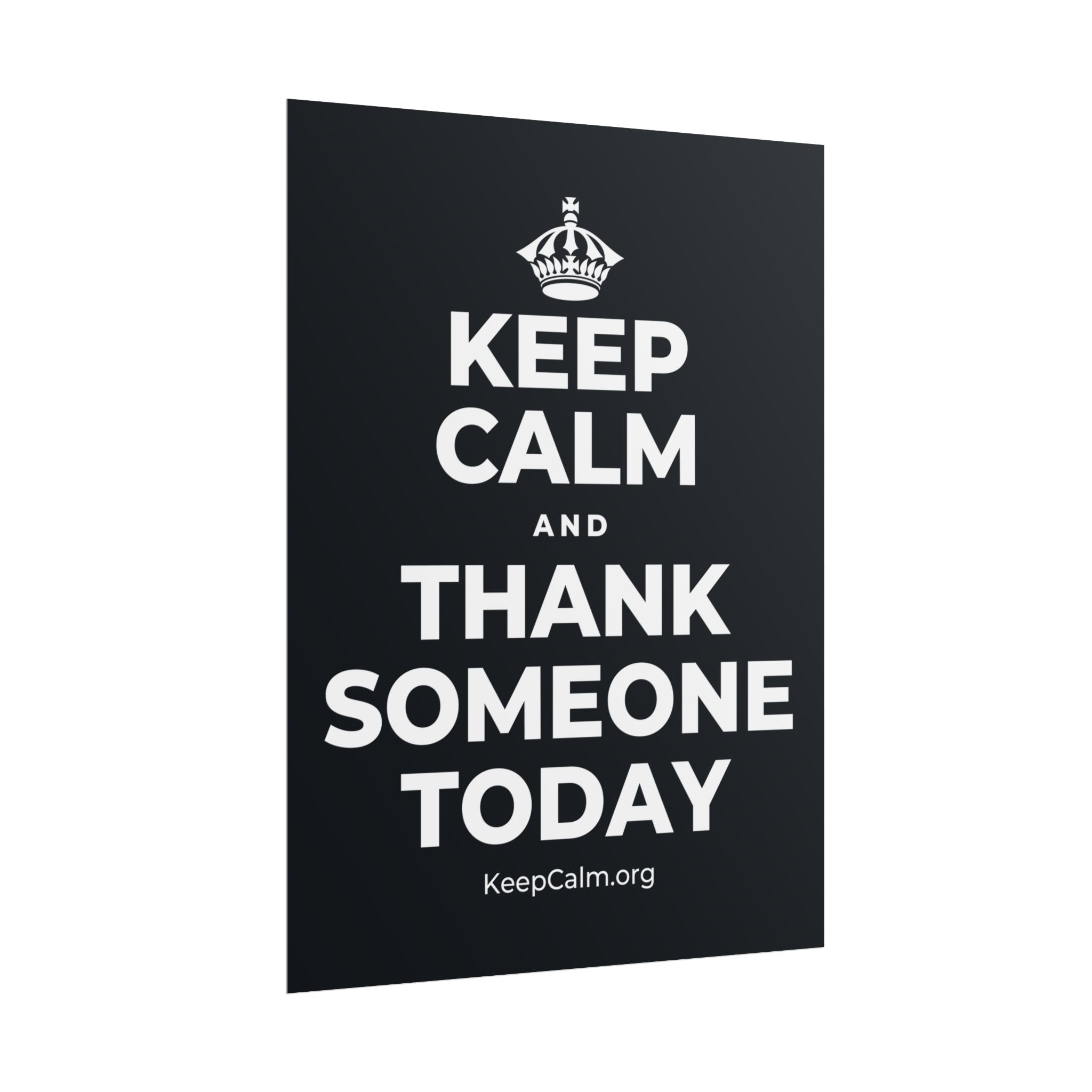 KEEP CALM AND THANK SOMEONE TODAY Poster (Dark)